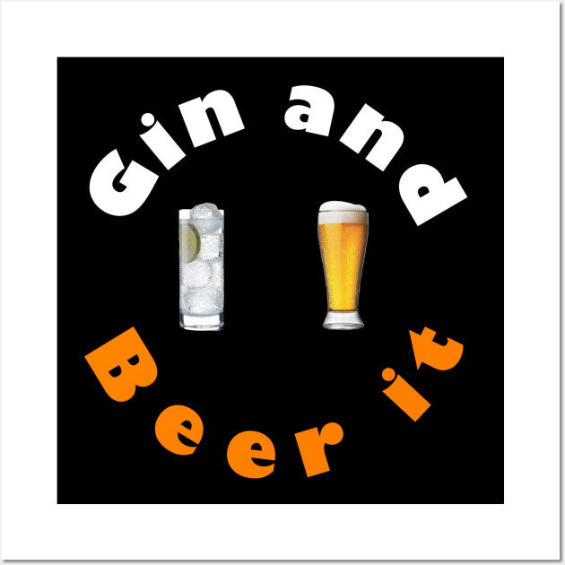 Gin and Beer It. Wall Art by DMcK Designs